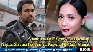 Suami Dicap Playboy Kelas Kakap, Nagita Slavina tak Pernah Kepoin HP Raffi Ahmad