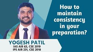 How to maintain consistency in your preparation? - Yogesh Patil