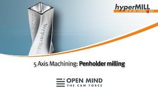 5 Axis Machining: Penholder milling | hyperMILL | CAM | DMG