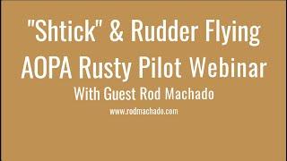 AOPA Rusty Pilot Webinar With Guest: Rod Machado W/Missing Videos