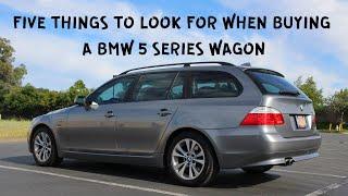 Five things to look for when buying a BMW 5 series wagon (E61 touring)