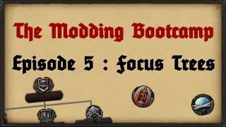 [5] The Modding Boot Camp | Focus Trees