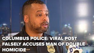 Viral post falsely accuses man of double homicide, warns Columbus police