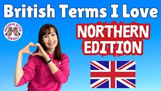 Favourite British Sayings from THE NORTH I Learned from TV Shows   #anglophile
