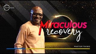 Miraculous Recovery | Pastor Taiwo Odukoya