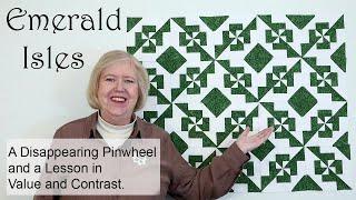 Emerald Isles, A Disappearing Pinwheel Quilt and Lesson in Value and Contrast