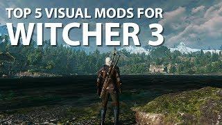 The Witcher 3 – The 5 Best Graphics Visual Mods