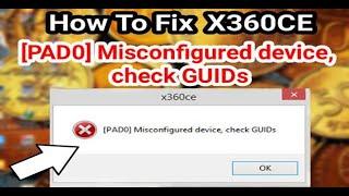 Fix x360ce Error PAD0 Misconfigured device, check GUIDs  in 4 Minutes