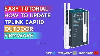 How to update TPLINK EAP110-OUTDOOR Firmware