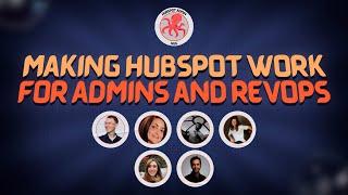 Making HubSpot Work for Admins and RevOpsAug 20, 12:00 – 1:00 PM