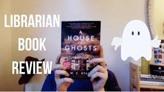 Librarian Reviews A House of Ghosts by WC Ryan | randomlibrarian