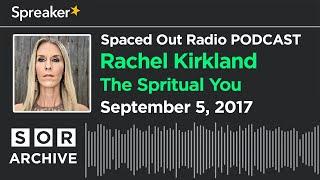 Rachel Kirkland - The Spiritual You with Rachel Kirkland