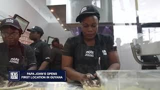 PAPA JOHN’S OPENS FIRST LOCATION IN GUYANA