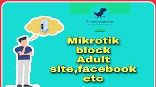 Mikrotik How to Block (adult site,facebook, etc)