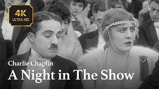 A Night in the Show (1915) with Charlie Chaplin and Edna Purviance, remastered in stunning 4k