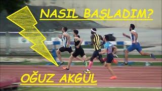 Nasıl başladım? Atletizm milli takım sporcusu Oğuz Akgül