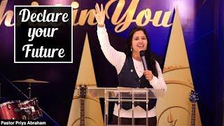 Declare Your Future(Full Msg) | Pastor Priya Abraham | 15/03/2020