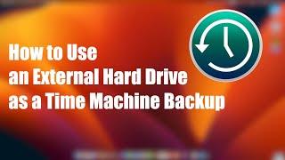 Protect Your Data with Time Machine and an External Hard Drive: Here's How to Set It Up