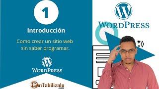 Introducción Curso Gratuito Como crear un Sitio Web Sin Saber Programar con Wordpress