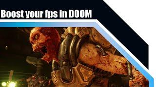 DOOM - How to increase your FPS and performances on any computers!