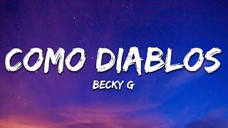 Becky G - COMO DIABLOS (Letra / Lyrics)