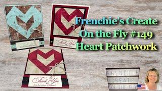 Create On The Fly With Frenchie #149 Heart Patchwork with Scrap