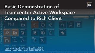 Saratech Basic Demonstration of Teamcenter Active Workspace Compared to Teamcenter Rich Client