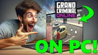 How to Play Grand Criminal Online on PC