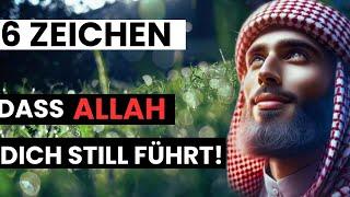 6 Mächtige Zeichen, dass Allah dich im Leben still führt. | Islam Motivation