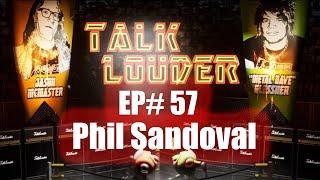 Phil Sandoval Ep 57