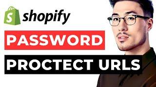 How to Password URLS on Shopify Without Code