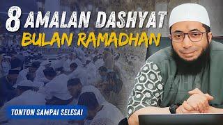 8 AMALAN YANG DIANJURKAN DI BULAN RAMADHAN  - USTADZ KHALID BASALAMAH