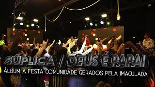 SÚPLICA DO CORAÇÃO/ DEUS É PAPAI - PRIMEIRO ÁLBUM "A FESTA"