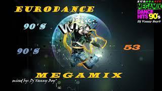 EURODANCE 90'S MEGAMIX - 53 - Dj Vanny Boy®