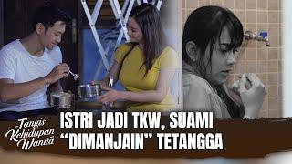 Uang Kiriman TKW, Dibuat Mesra2an Berselingkuhan | Tangis Kehidupan Wanita Eps 3 Full