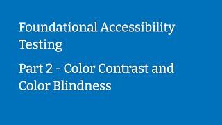 Foundational Accessibility Testing | Part 2 Color Contrast and Color Blindness