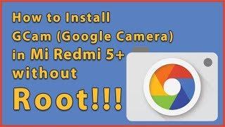 How to Install GCam in Mi Redmi 5 Plus without Root_by Razor1911BD