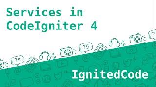 Services in CodeIgniter 4