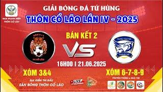TRỰC TIẾP ️ BÁN KẾT 2 XÓM 3&4 XÓM 6-7-8-9 GIẢI BÓNG ĐÁ TỨ HÙNG THÔN CỔ LÃO LẦN IV - 2025