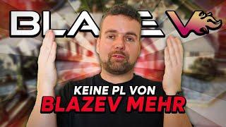 Darum bin ich keine PL von BlazeV mehr