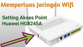 Cara setting Huawei HG8245A Sebagai Akses Point.. voucheran.. @JakaGledekOfficial