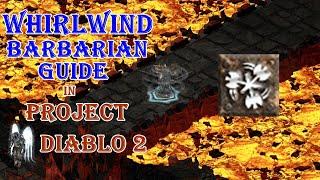 Whirlwind Barbarian Guide! Let's SPIN! - Project Diablo 2