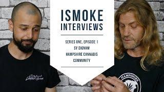 ISMOKE Interviews Sy Dignam from Hampshire Cannabis Community [S01E01]