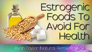 Top 7 High Estrogen Foods to Avoid