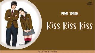 [ENG/ROM/HAN] Pink ToniQ - Kiss Kiss Kiss | Playful Kiss (장난스런 키스) OST