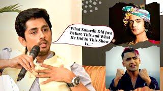 Sumedh Mudgalkar's PASSION & Love For Acting Addressed By Siddharth | Escaype Live