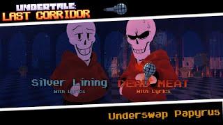 Silver Lining + DEAD MEAT With Lyrics (Undertale: Last Corridor) [Underswap Papyrus]