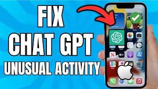 How To Fix Chat GPT Unusual Activity IPhone (Easy Method)