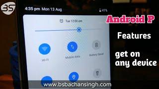 Get Top Android "P" Features On any device