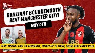 Nov 4th | Bournemouth stun City, Newcastle beat Arsenal, Forest up to 3rd, Spurs beat Aston Villa